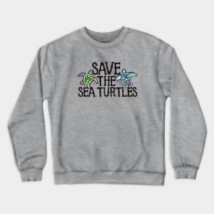 Save the Sea Turtles Crewneck Sweatshirt